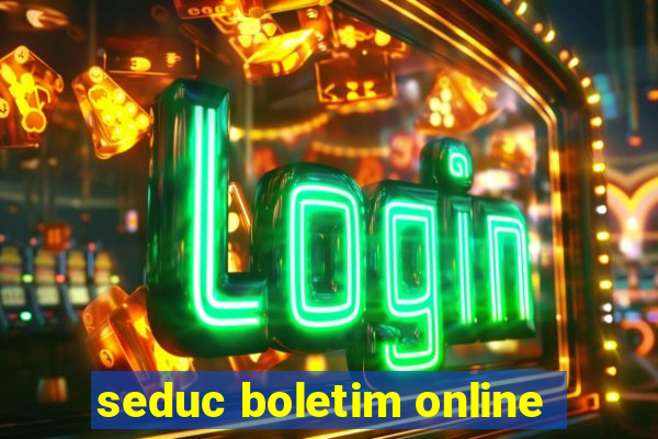 seduc boletim online